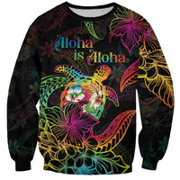 Hawaii Pride Sweatshirt Aloha Is Aloha