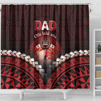 Tonga Happy Father's Day Shower Curtain Ofa Lahi Atu Dad Polynesian Tribal