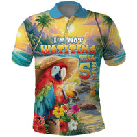 Hawaii Parrot Polo Shirt Im Not Waiting Till 5 Oclock LT05 Colorful - Polynesian Pride