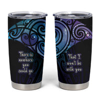 Aotearoa Maori Te Whai Rahi Tumbler Cup Tala - Nowhere You Could Go That I Won't Be With You - Polynesian Pride