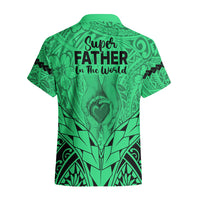 Polynesian Father's Day Gift For Dad Hawaiian Shirt Super Father In The World - Green Polynesian Pattern LT9 - Polynesian Pride