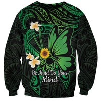Polynesia Mental Health Awareness Sweatshirt Green Ribbon Be Kind To Your Mind