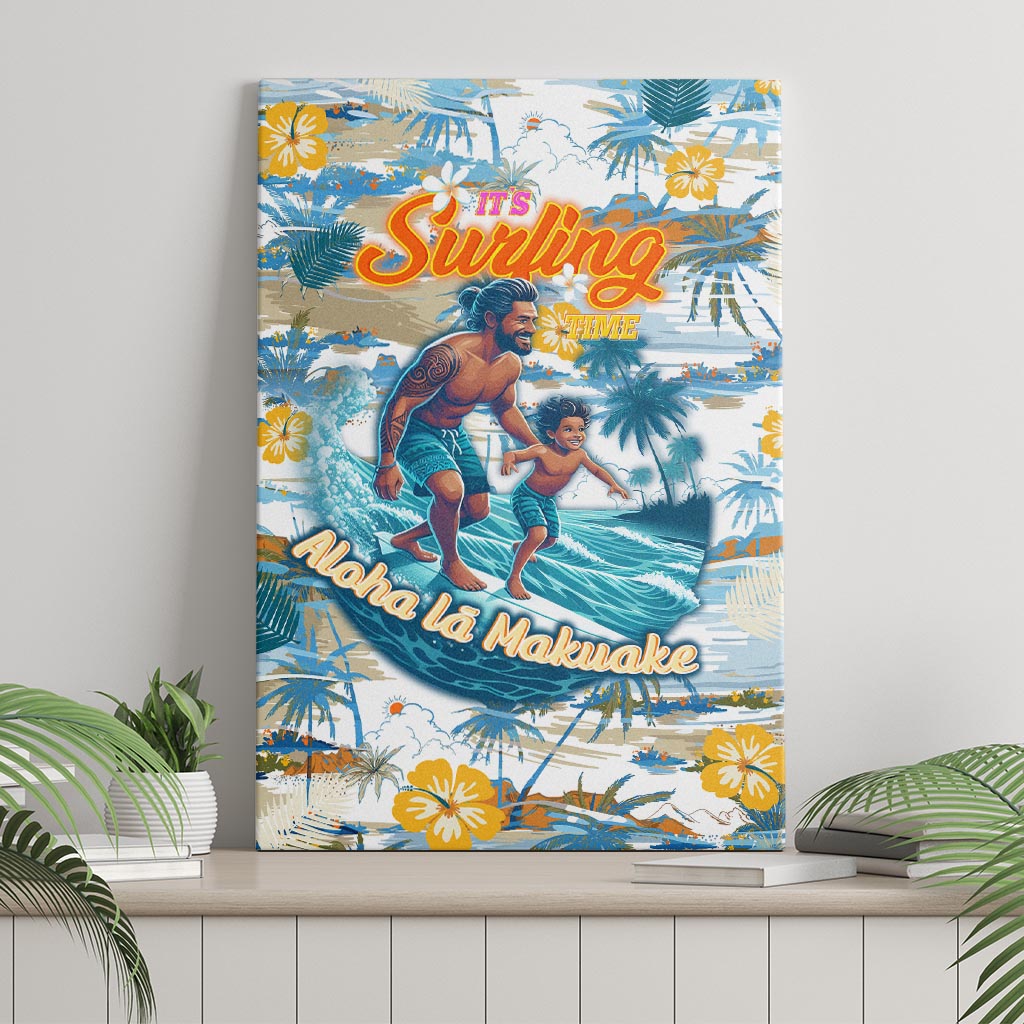 Hawaii Father's Day It's Surfing Time Canvas Wall Art Aloha Lā Makuakane