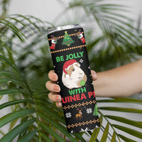 Guinea Pig Christmas Skinny Tumbler Be Jolly With Guinea Pig DT03 - Polynesian Pride