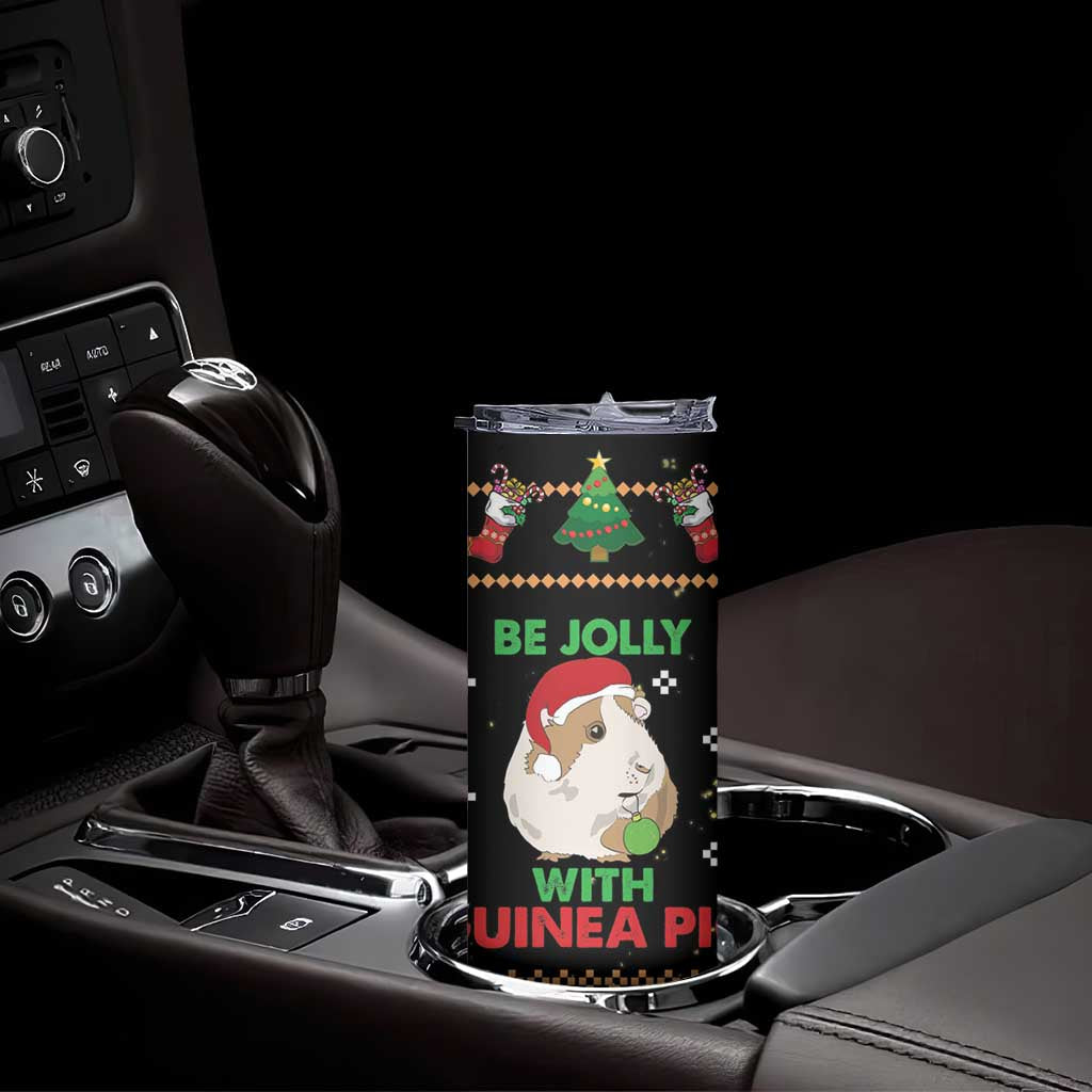 Guinea Pig Christmas Skinny Tumbler Be Jolly With Guinea Pig DT03 - Polynesian Pride