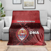 French Polynesia Is In My DNA Blanket DT05 - Polynesian Pride