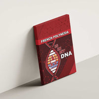 French Polynesia Is In My DNA Canvas Wall Art DT05 - Polynesian Pride
