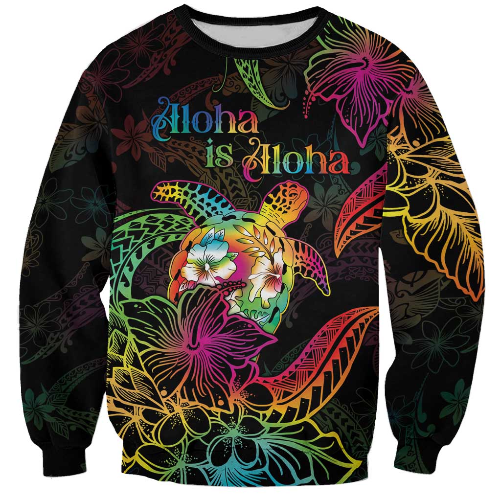 Hawaii Pride Sweatshirt Aloha Is Aloha