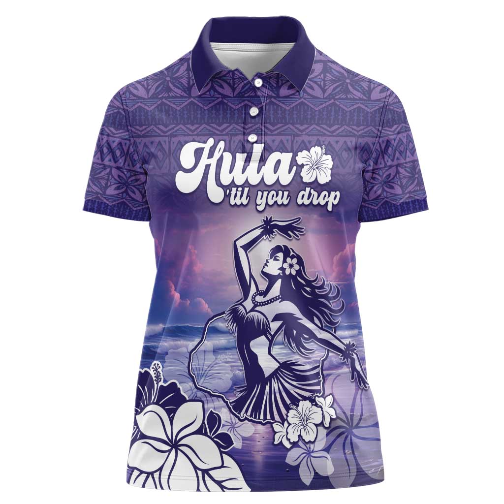 Aloha Hawaii Kauai Island Women Polo Shirt Hula Till You Drop