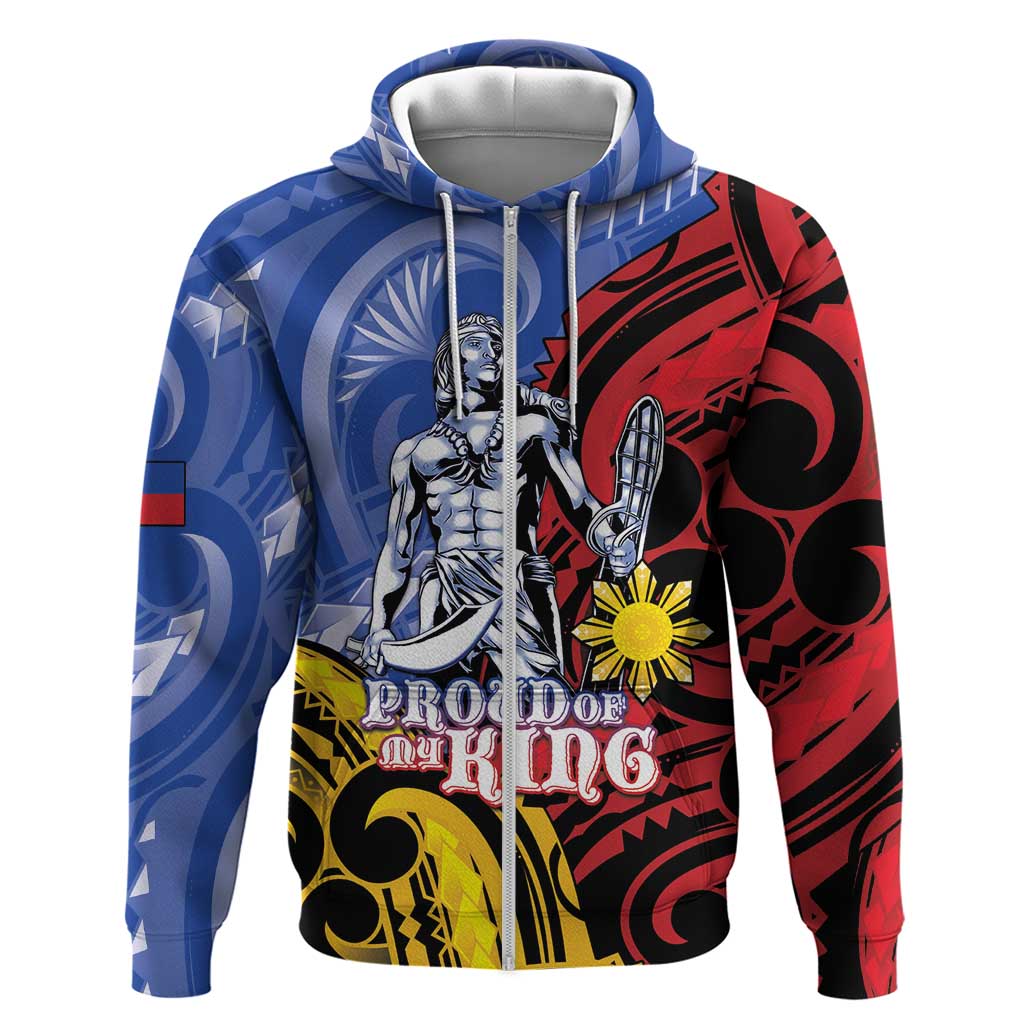 Philippines Lapu-Lapu Zip Hoodie Proud Of My King