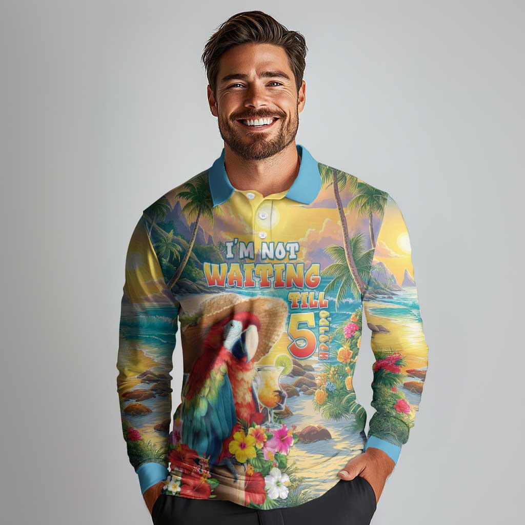 Hawaii Parrot Long Sleeve Polo Shirt Im Not Waiting Till 5 Oclock