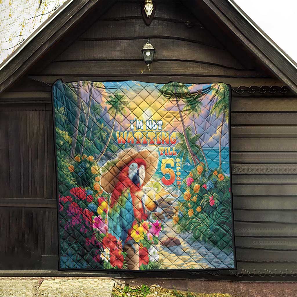 Hawaii Parrot Quilt Im Not Waiting Till 5 Oclock - Polynesian Pride
