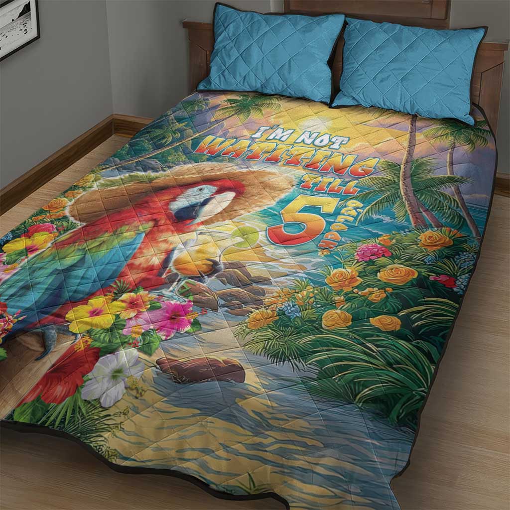 Hawaii Parrot Quilt Bed Set Im Not Waiting Till 5 Oclock - Polynesian Pride