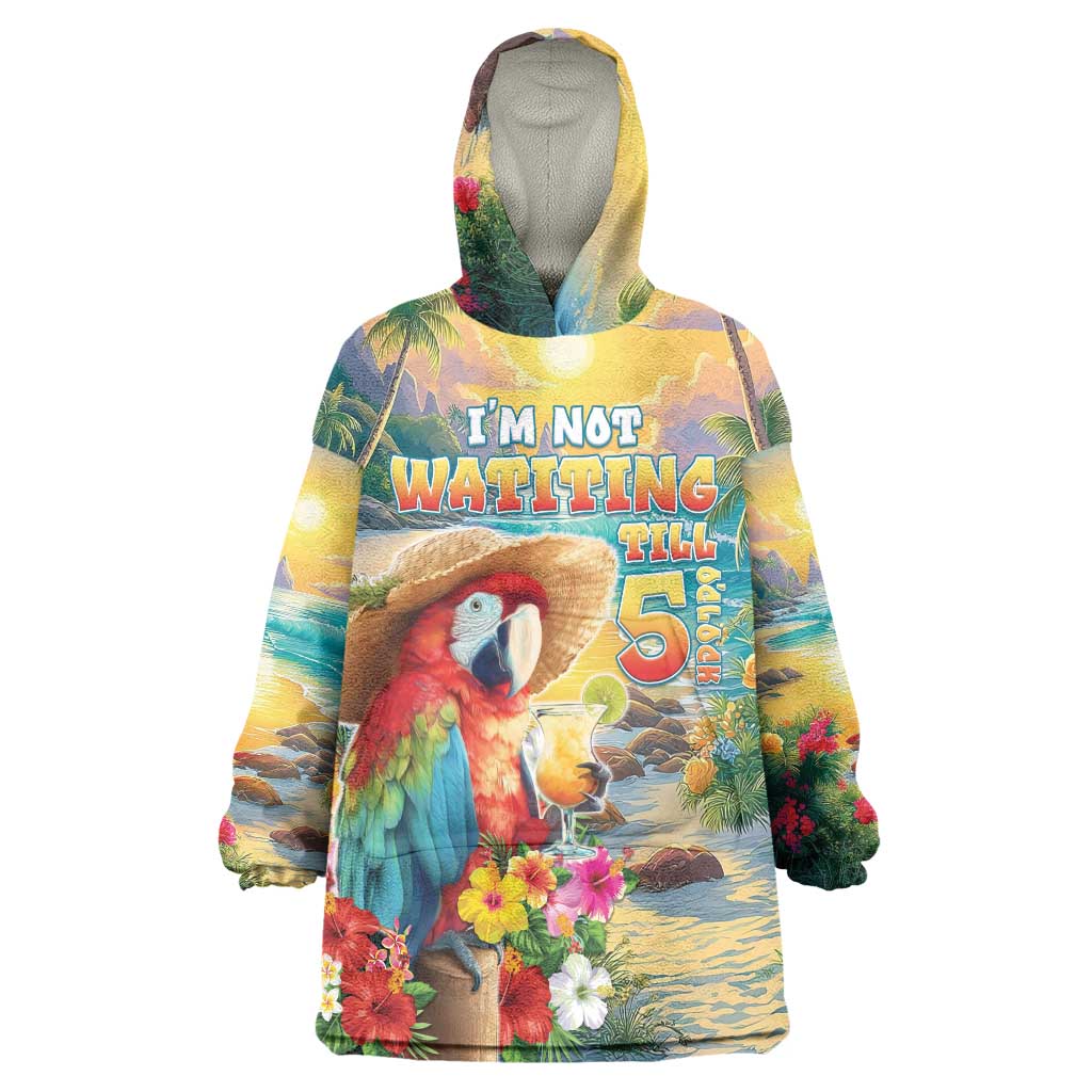 Hawaii Parrot Wearable Blanket Hoodie Im Not Waiting Till 5 Oclock - Polynesian Pride