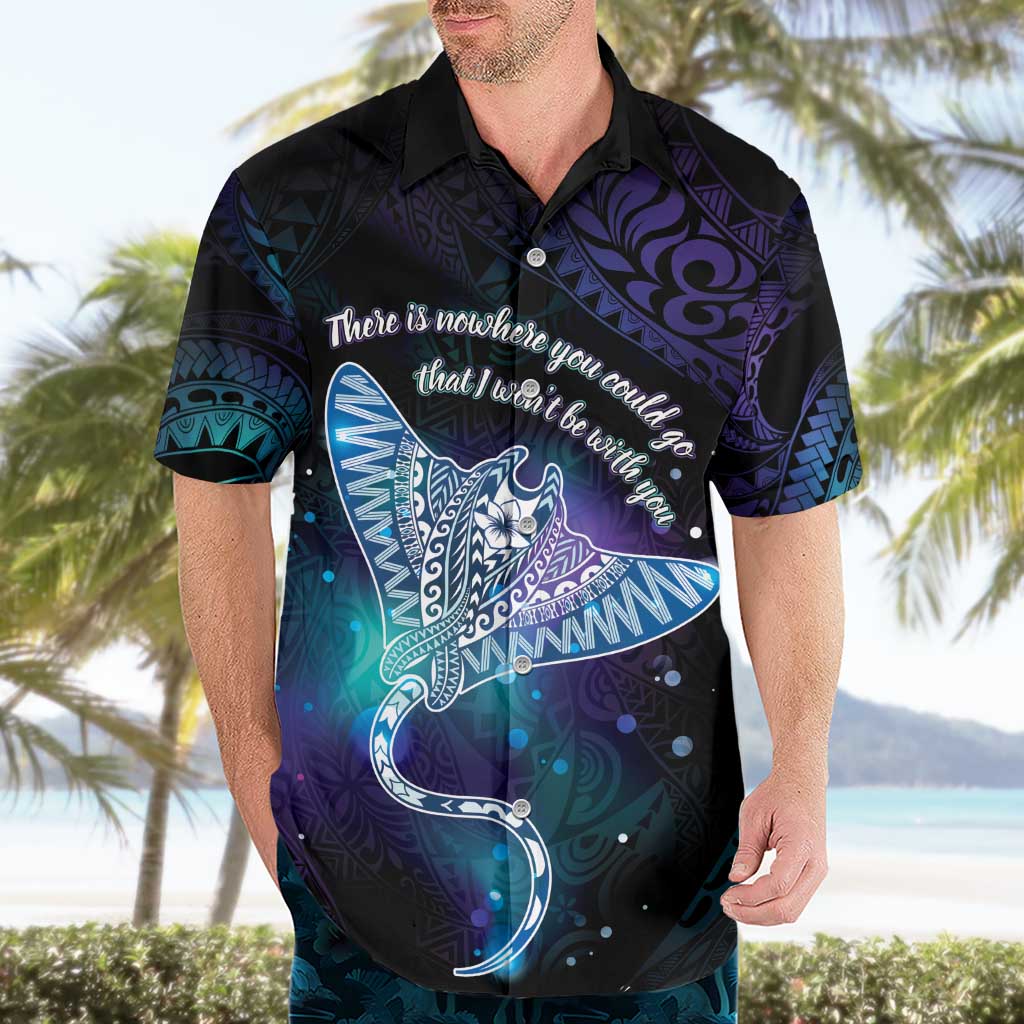 Polynesian Tala Manta Ray Hawaiian Shirt Nowhere You Could Go That I Won't Be With You - Polynesian Pride