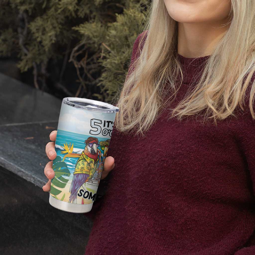 It's 5 o'clock Somewhere Tumbler Cup Beach Party - Polynesian Pride