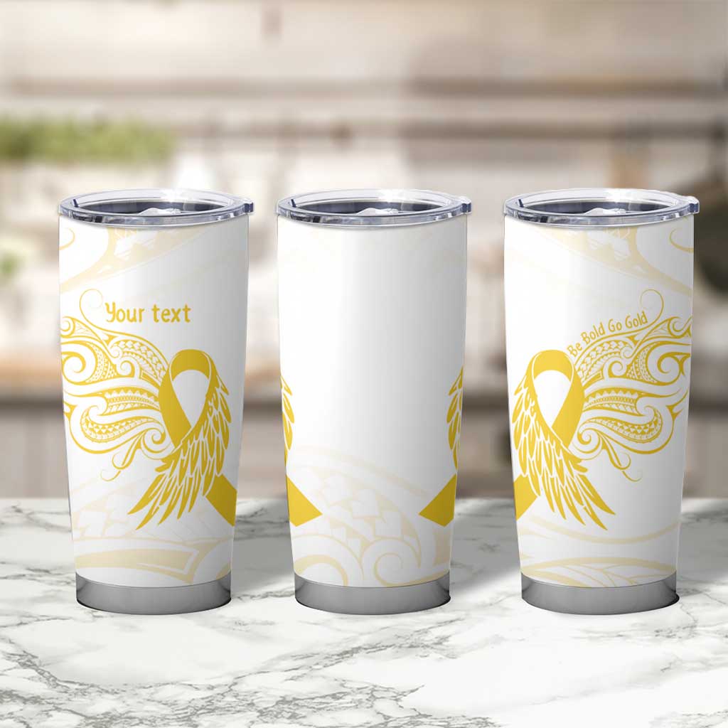 Be Bold Go Gold Polyneisan Ribbon Childhood Personalised Tumbler Cup