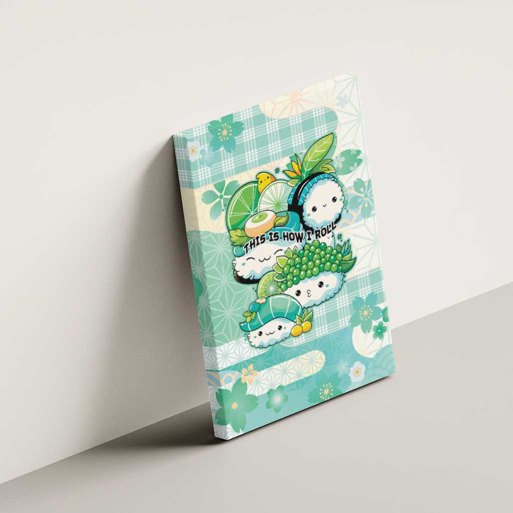 Japanese Kawaii Sushi Canvas Wall Art Green Wagara Palaka This Is How I Roll