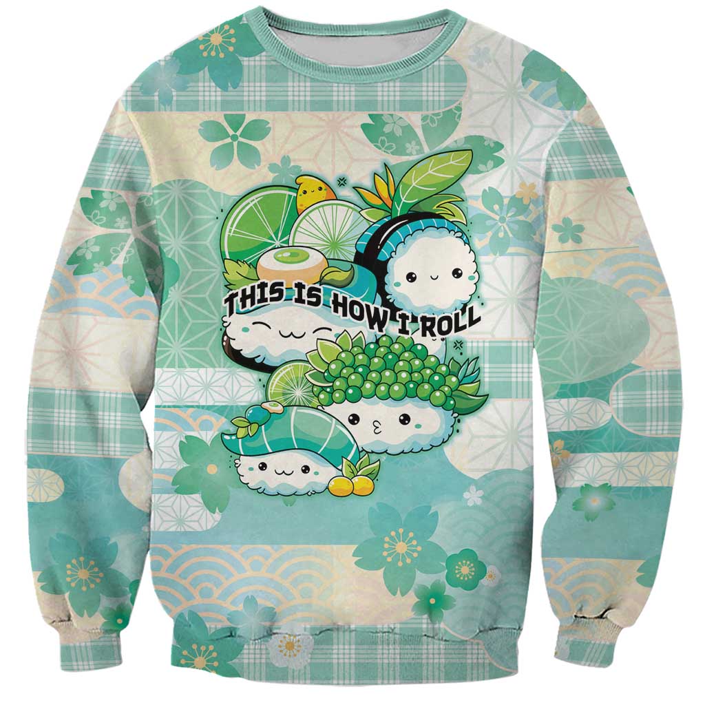 Personalized Japanese Kawaii Sushi Sweatshirt Green Wagara Palaka This Is How I Roll