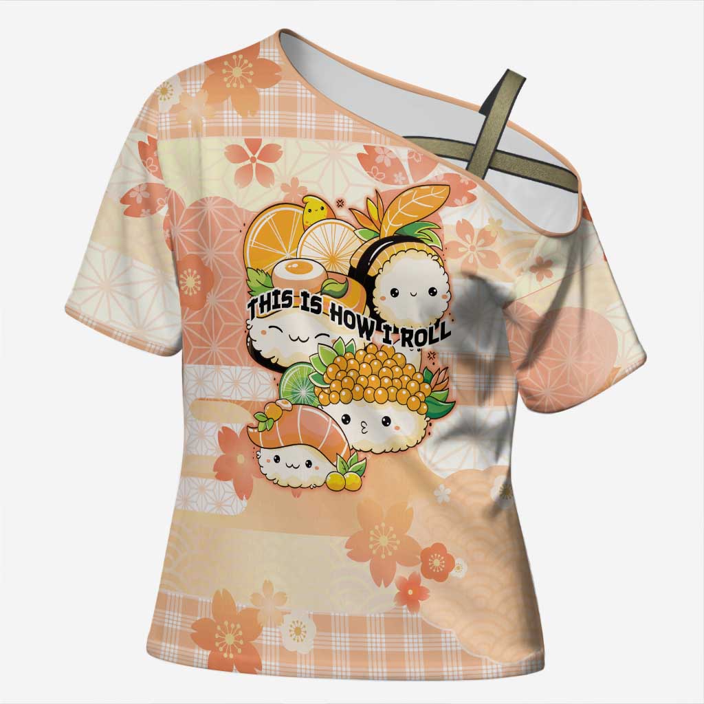 Personalized Japanese Kawaii Sushi Cross Shoulder Shirt Peach Wagara Palaka This Is How I Roll LT9 Female Peach - Polynesian Pride