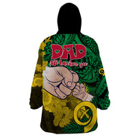Dads Day Vanuatu Wearable Blanket Hoodie Dad Mi lavem yu - Polynesian Flowers Tribal LT9 - Polynesian Pride