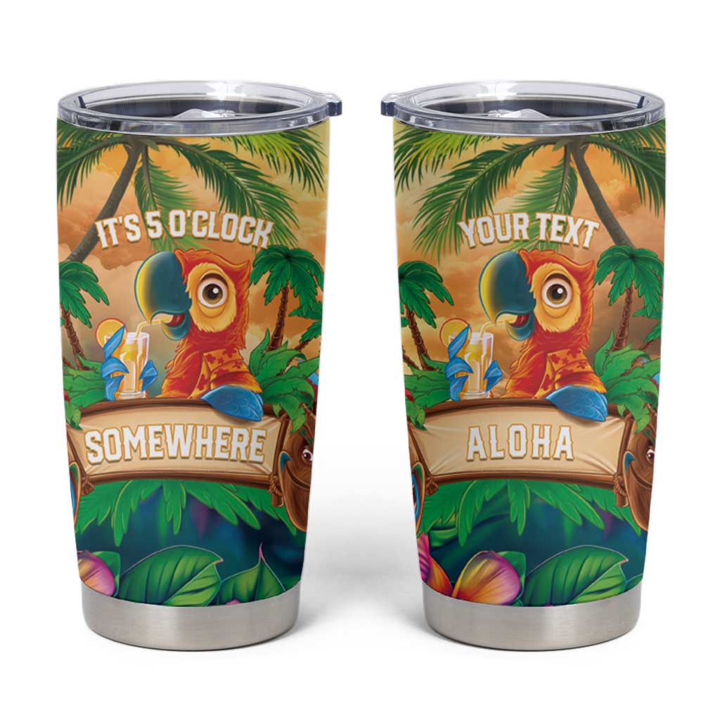 5 Oclock Somewhere Personalized Tumbler Cup Hawaii Parrots Plumeria Summer Vibe - Polynesian Pride