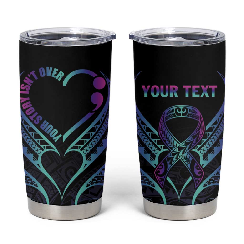 Personalised Your Story Isn't Over Tumbler Cup Suicide Prevention Awareness Semicolon Heart