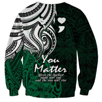 Your Matter Suicide Prevention Sweatshirt Green Polynesian Tribal LT9 - Polynesian Pride