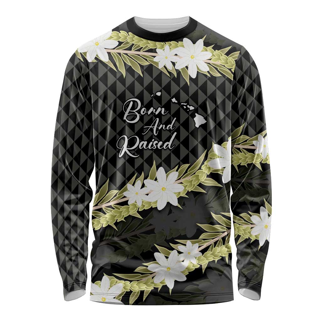 Born And Raised Aloha Hawaii Long Sleeve Shirt Kanaka Kakau Hawaiian Tiare Pakalana Lei - Polynesian Pride
