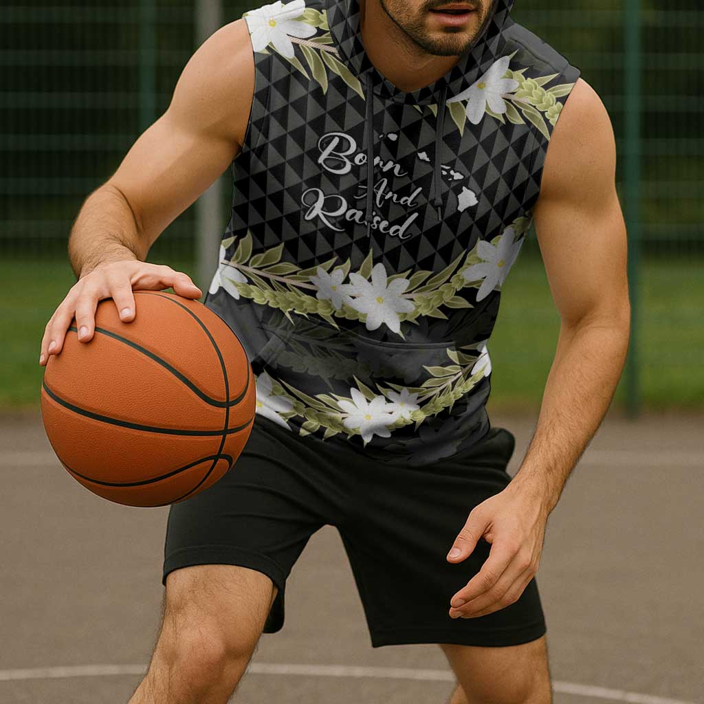 Born And Raised Aloha Hawaii Sleeveless Hoodie Kanaka Kakau Hawaiian Tiare Pakalana Lei - Polynesian Pride