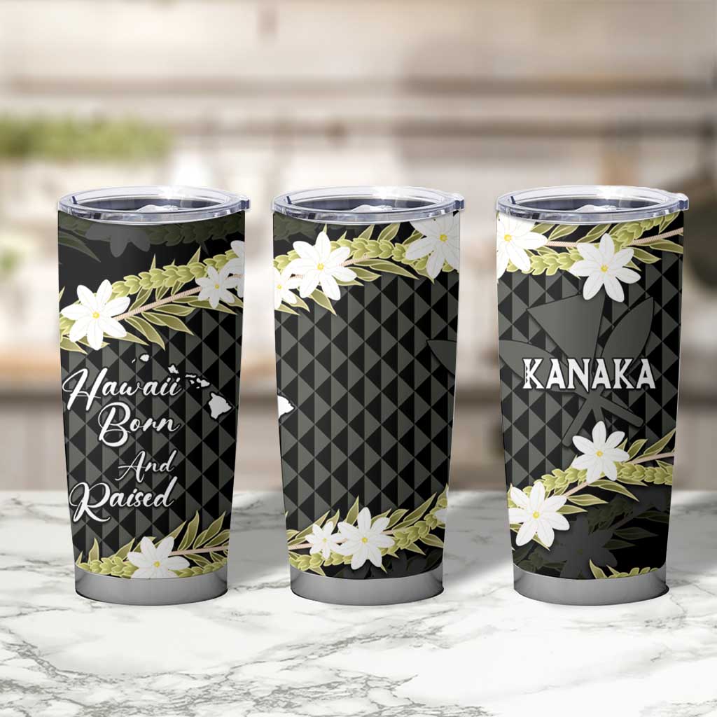 Born And Raised Aloha Hawaii Tumbler Cup Kanaka Kakau Hawaiian Tiare Pakalana Lei - Polynesian Pride