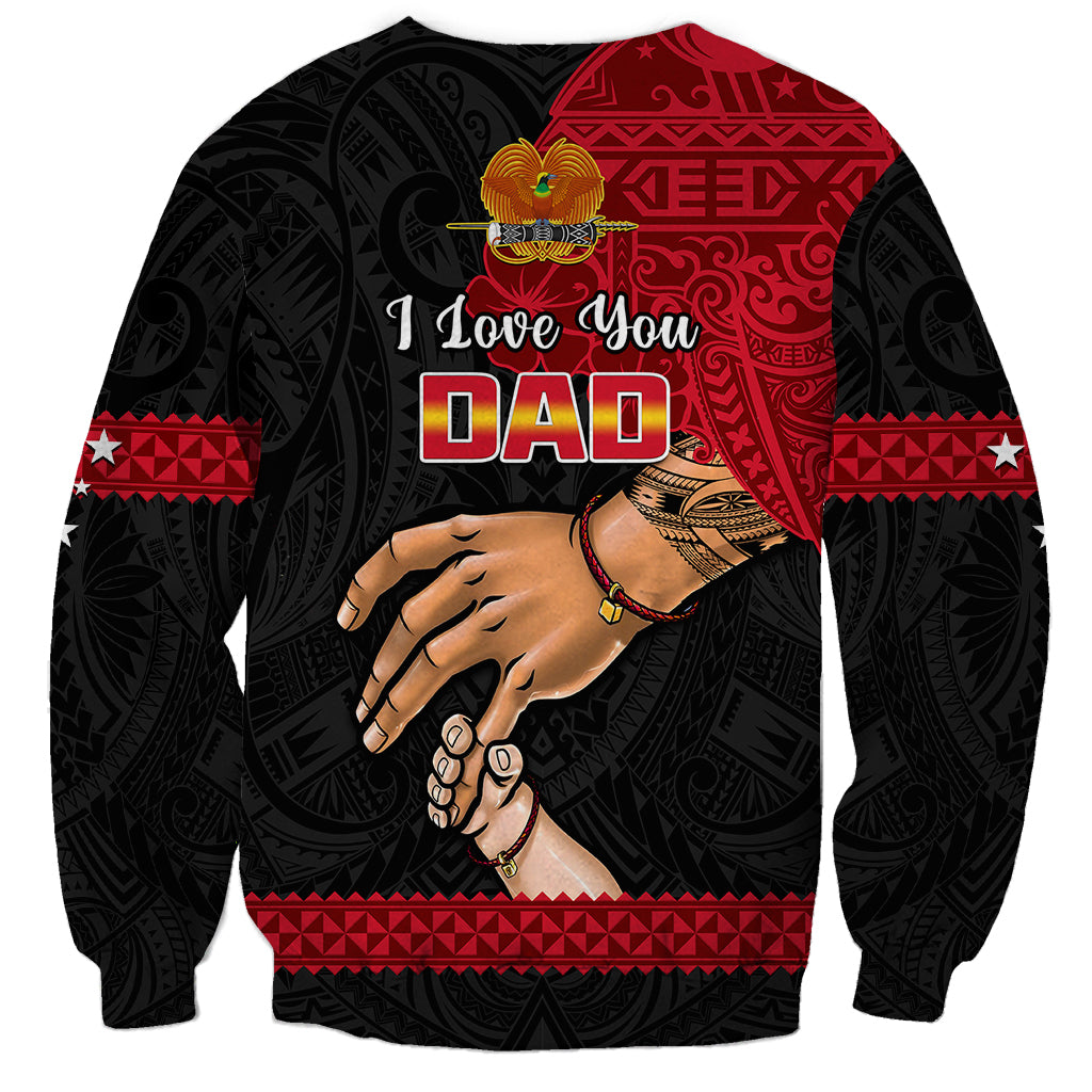 Polynesian Pride Father Day Papua New Guinea Sweatshirt PNG I Love You Dad Black Version LT14 - Polynesian Pride
