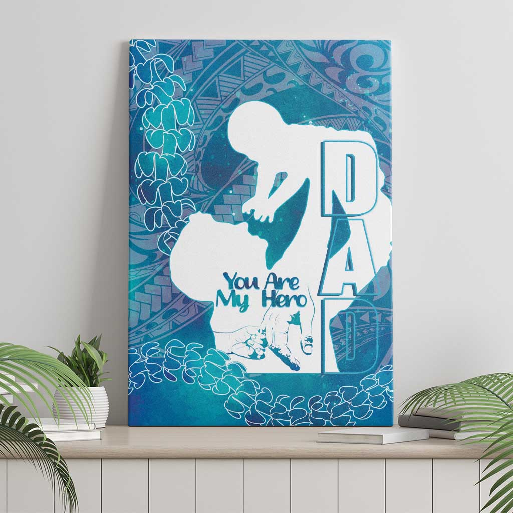 Turquoise Polynesia Father's Day Canvas Wall Art Dad You Are My Hero