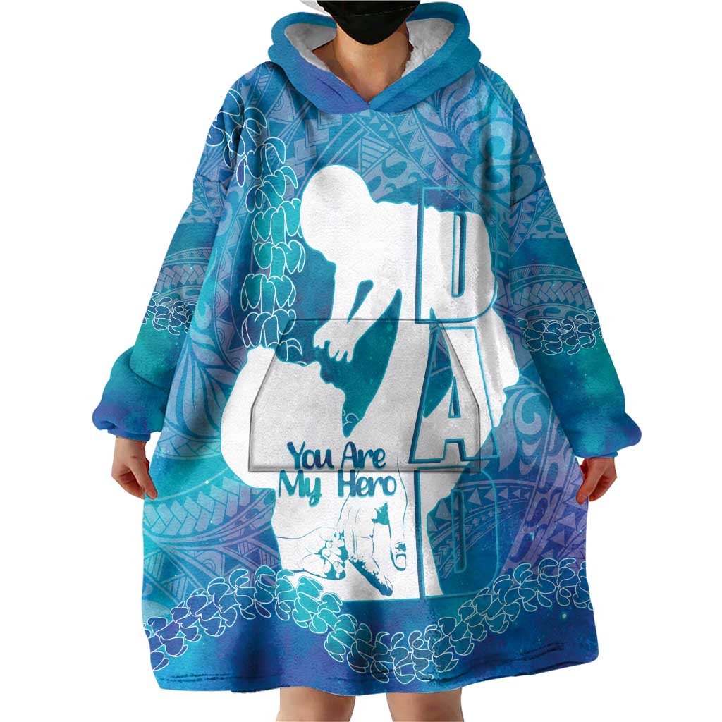 Turquoise Polynesia Father's Day Wearable Blanket Hoodie Dad You Are My Hero