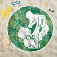Green Polynesia Father's Day Beach Blanket Dad You Are My Hero