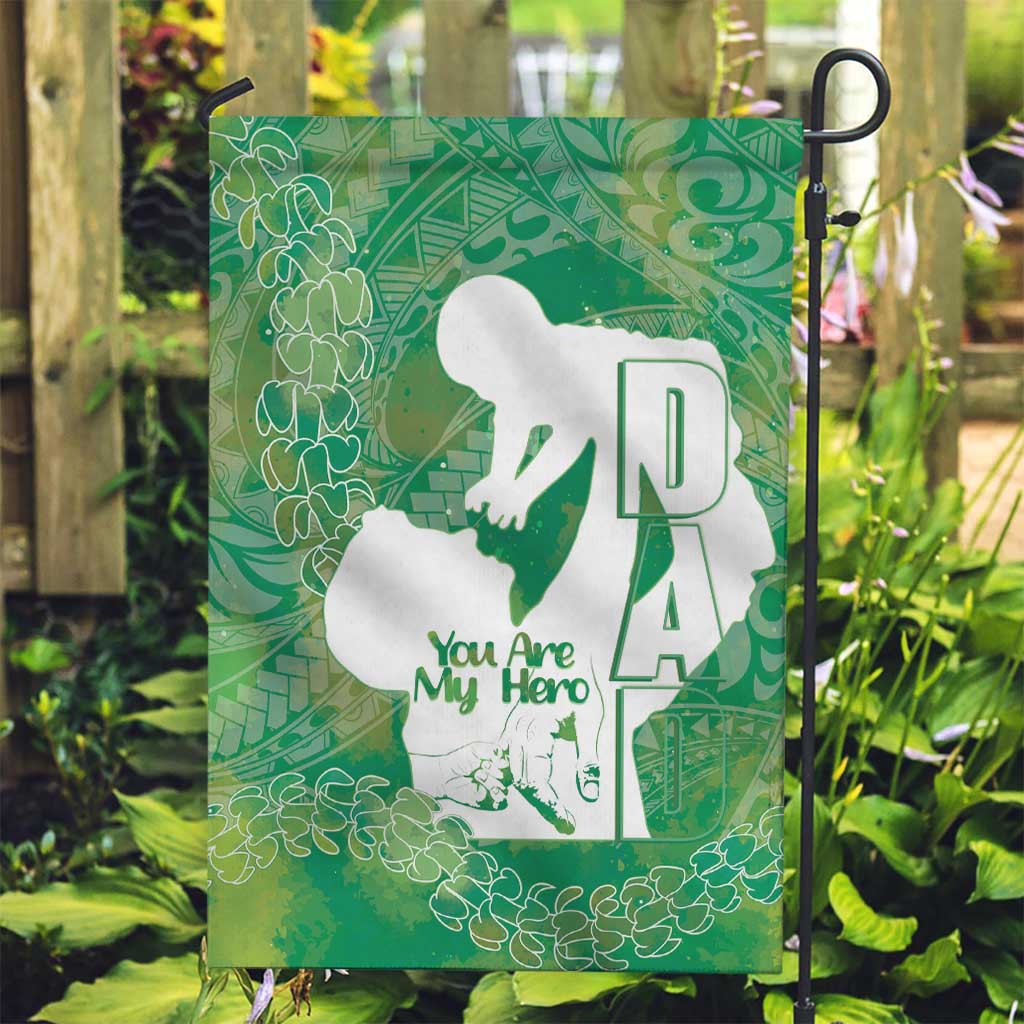 Green Polynesia Father's Day Garden Flag Dad You Are My Hero