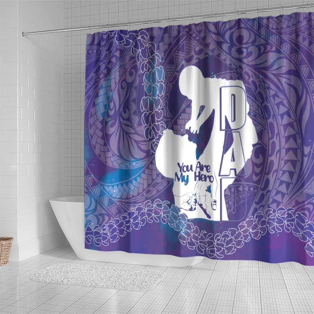 Purple Polynesia Father's Day Shower Curtain Dad You Are My Hero