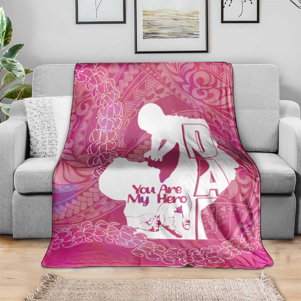 Pink Polynesia Father's Day Blanket Dad You Are My Hero LT14 - Polynesian Pride