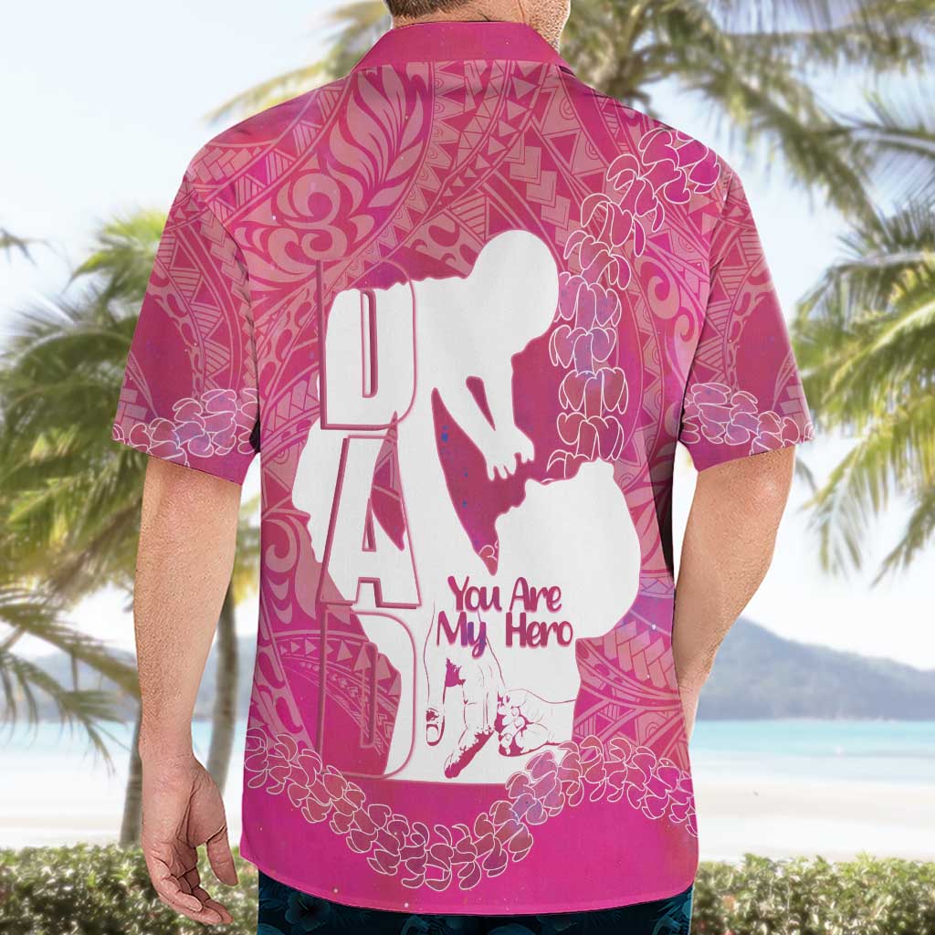 Pink Polynesia Father's Day Hawaiian Shirt Dad You Are My Hero