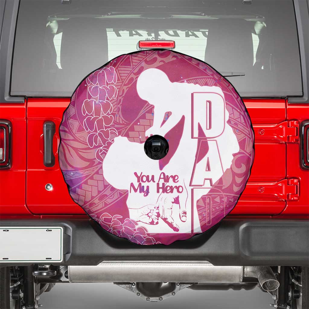 Pink Polynesia Father's Day Spare Tire Cover Dad You Are My Hero