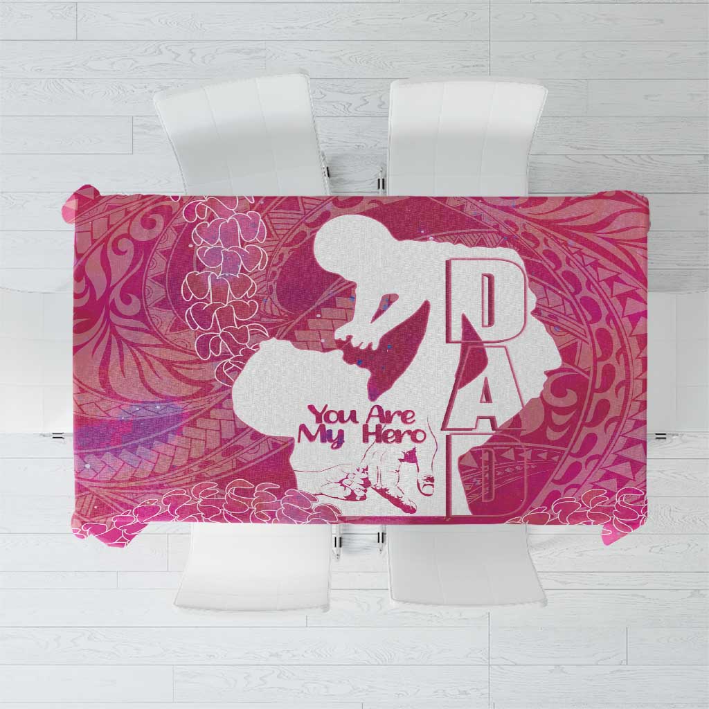Pink Polynesia Father's Day Tablecloth Dad You Are My Hero LT14 Pink - Polynesian Pride