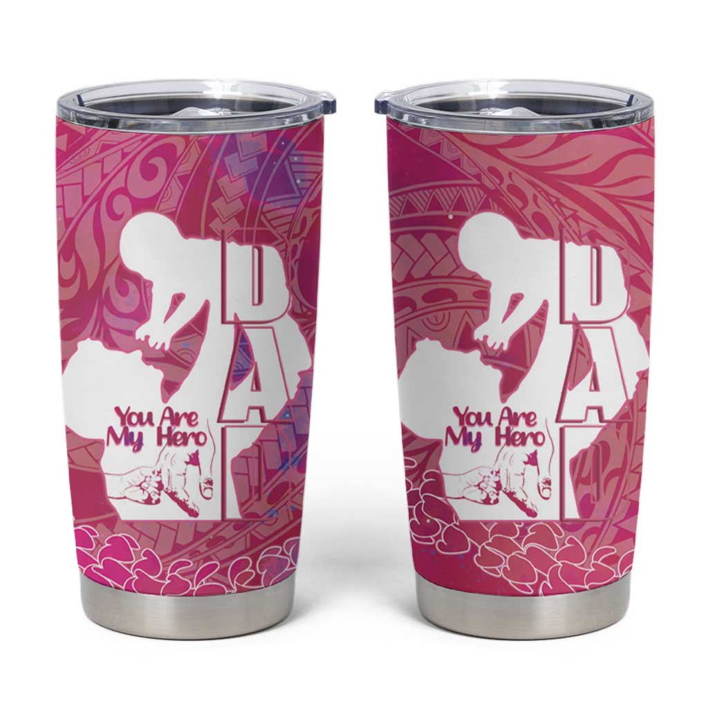 Pink Polynesia Father's Day Tumbler Cup Dad You Are My Hero