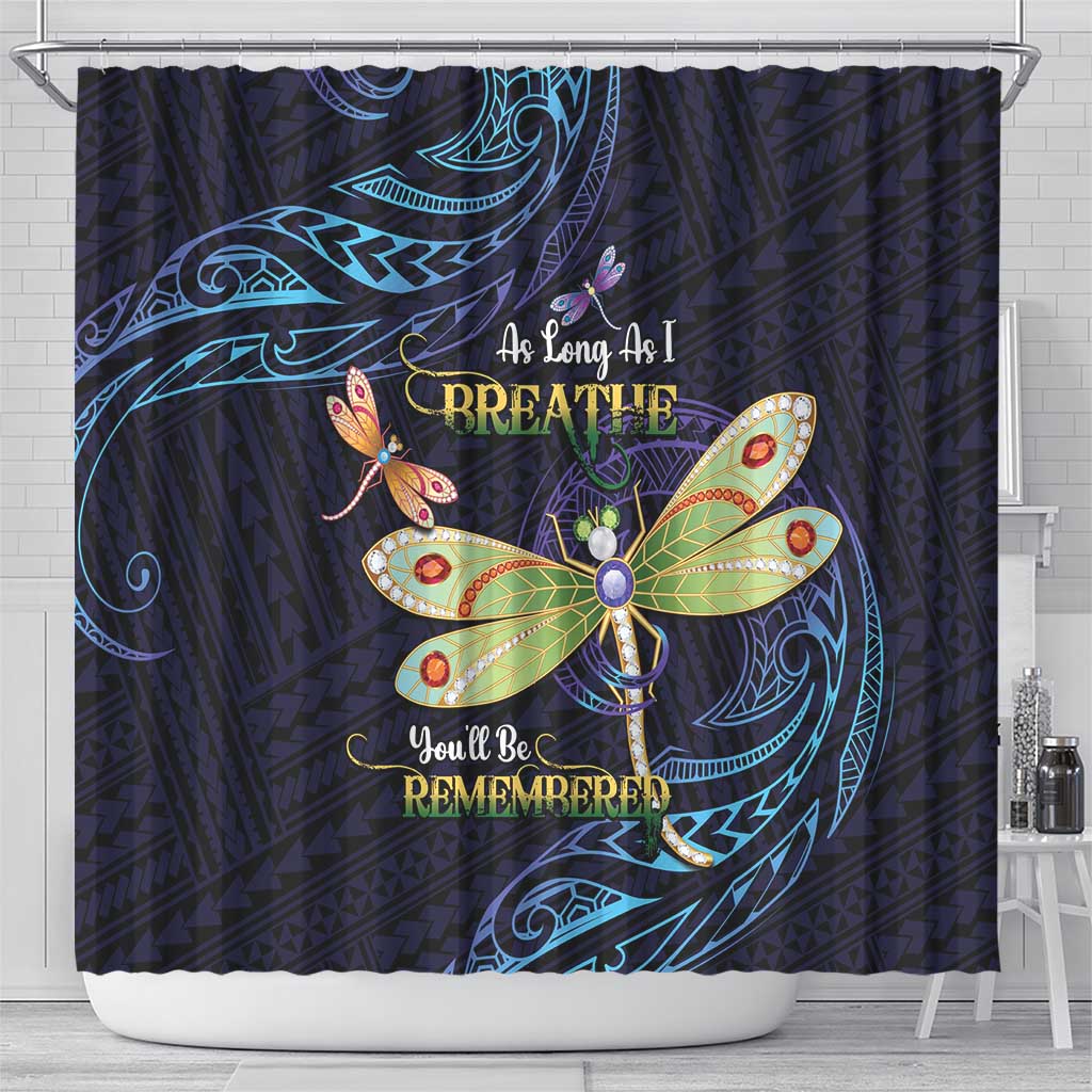 As Long As I Breathe You'll Be Remembered Shower Curtain Dragonflies Memorial - Polynesian Pattern LT14 - Polynesian Pride