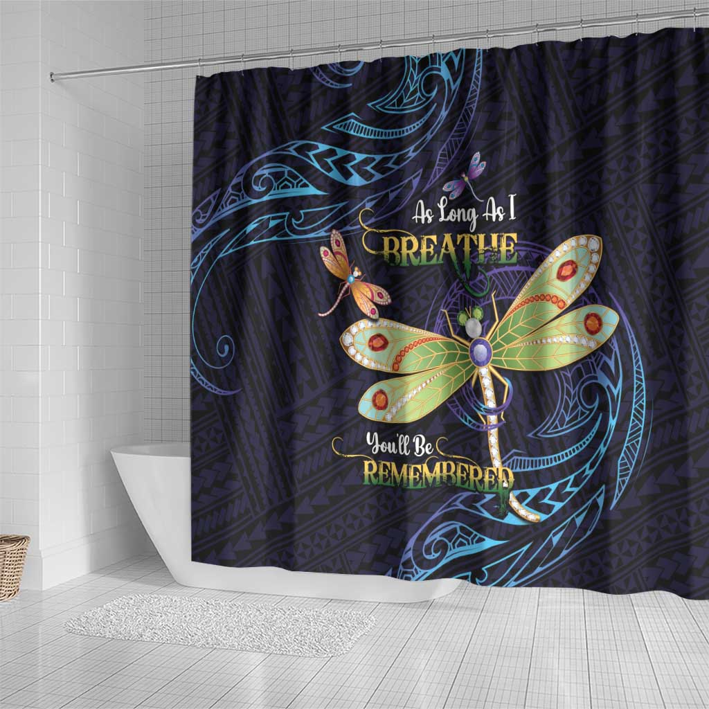 As Long As I Breathe You'll Be Remembered Shower Curtain Dragonflies Memorial - Polynesian Pattern LT14 - Polynesian Pride
