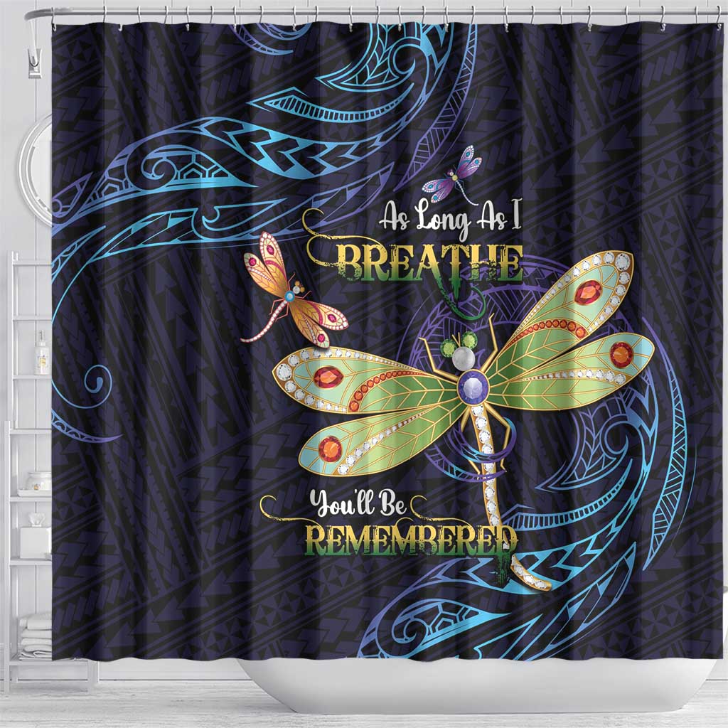 As Long As I Breathe You'll Be Remembered Shower Curtain Dragonflies Memorial - Polynesian Pattern LT14 - Polynesian Pride