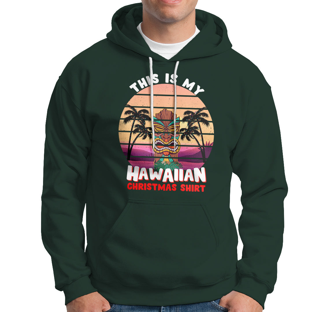 This Is My Hawaiian Christmas Shirt Retro Tropical Xmas Hawaii Tiki Hoodie TS02 Dark Forest Green - Polynesian Pride
