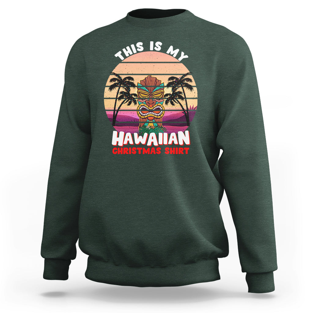 This Is My Hawaiian Christmas Shirt Retro Tropical Xmas Hawaii Tiki Sweatshirt TS02 Dark Forest Green - Polynesian Pride