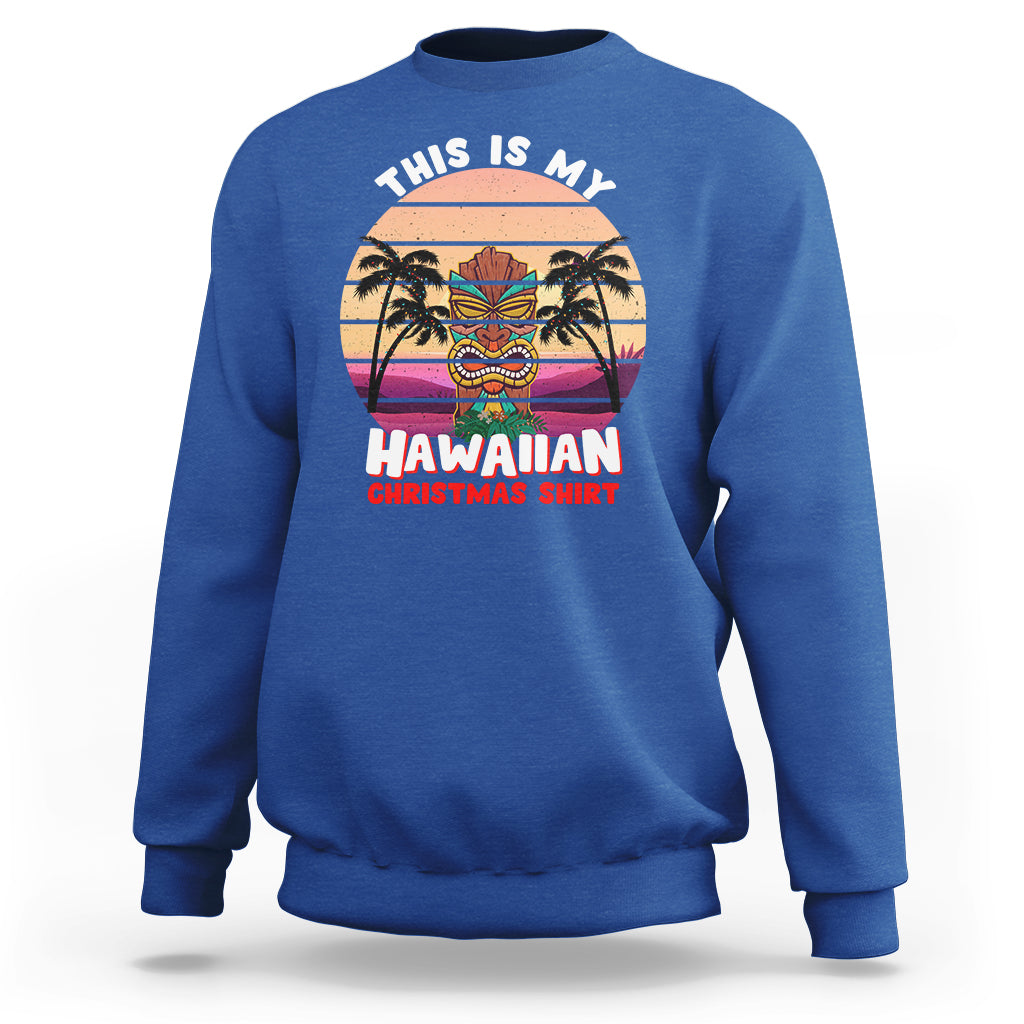 This Is My Hawaiian Christmas Shirt Retro Tropical Xmas Hawaii Tiki Sweatshirt TS02 Royal Blue - Polynesian Pride